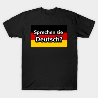 Sprechen Sie Deutsch? T-Shirt